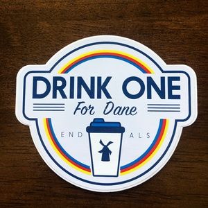 Dutch Brothers Sticker - Drink One for Dane